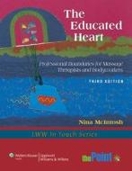 The Educated Heart di Nina McIntosh edito da Lippincott Williams And Wilkins