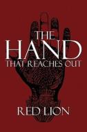 The Hand That Reaches Out di Red Lion, Lion Red edito da America Star Books