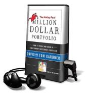 The Motley Fool Million Dollar Portfolio: How to Build and Grow a Panic-Proof Investment Portfolio [With Headphones] di David Gardner, Tom Gardner edito da Findaway World