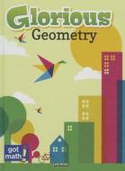 Glorious Geometry: Lines, Angles and Shapes, Oh My! di Lisa Arias edito da ROURKE PUB LLC