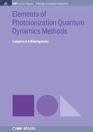 Elements of Photoionization Quantum Dynamics Methods di Lampros A. a. Nikolopoulos edito da MORGAN & CLAYPOOL