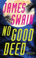 No Good Deed di JAMES SWAIN edito da Brilliance Audio