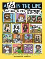 A Day In The Life Of A Caveman, A Queen And Everything In-between di Mike Barfield edito da Michael O'Mara Books Ltd