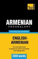 Armenian Vocabulary for English Speakers - 3000 Words di Andrey Taranov edito da T&p Books