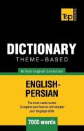Theme-based dictionary British English-Persian - 7000 words di Andrey Taranov edito da T&P BOOKS PUB LTD
