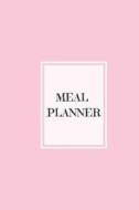 MEAL PLANNER di Color Palette Journals edito da INDEPENDENTLY PUBLISHED