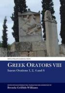 Greek Orators VIII di Brenda Griffith-Williams edito da Liverpool University Press