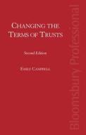 Changing The Terms Of Trusts di Emily Campbell edito da Bloomsbury Publishing Plc