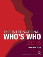 The International Who's Who 2015 di Europa Publications edito da Routledge