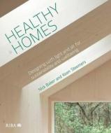 Healthy Homes di Nick Baker, Koen Steemers edito da RIBA Publishing