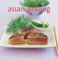 Asian Grilling di Vicki Liley edito da LANDSDOWNE