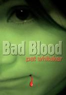 Bad Blood di Pat Whitaker edito da Cooper's Press