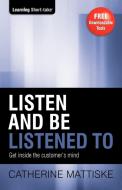 Listen and Be Listened To di Catherine Mattiske edito da TPC - The Performance Company Pty Limited