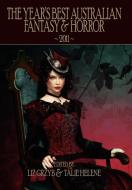 The Year's Best Australian Fantasy & Horror 2011 edito da Ticonderoga Publications