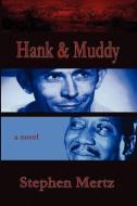 Hank & Muddy di Stephen Mertz edito da PERFECT CRIME BOOKS