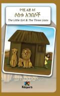 T'nishwa Lij'na Sostu An'Besoch - The Little Girl and The Three Lions - Amharic Children's Book edito da Kiazpora