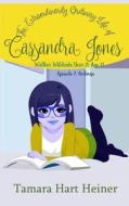 Episode 7: Endings: The Extraordinarily Ordinary Life of Cassandra Jones di Tamara Hart Heiner edito da Tamark Books