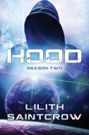 Hood: Season Two di Lilith Saintcrow edito da LIGHTNING SOURCE INC