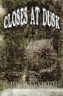Closes at Dusk di Kim Paffenroth edito da Dark Recesses Press