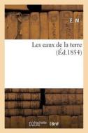Les Eaux De La Terre di SANS AUTEUR edito da Hachette Livre - BNF