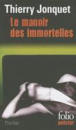 Manoir Des Immortelles di Thierry Jonquet edito da GALLIMARD