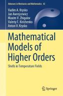 Mathematical Models of Higher Orders di Vadim A. Krysko, Jan Awrejcewicz, Maxim V. Zhigalov, Valeriy F. Kirichenko, Anton V. Krysko edito da Springer-Verlag GmbH