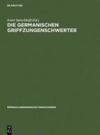 Die Germanischen Griffzungenschwerter di Ernst Sprockhoff edito da De Gruyter