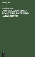 Aufsatzlehrbuch Polizeibeamte und -Anwärter di Joseph Bergauer edito da De Gruyter
