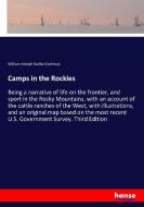 Camps in the Rockies di William Adolph Baillie-Grohman edito da hansebooks