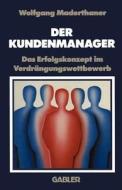 Der Kundenmanager di Wolfgang Maderthaner edito da Gabler Verlag