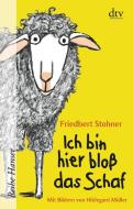 Ich bin hier bloß das Schaf di Friedbert Stohner edito da dtv Verlagsgesellschaft