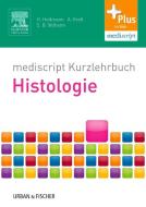 mediscript Kurzlehrbuch Histologie di Henrik Holtmann, Andreas Kreft, Sven Bastian Wilhelm edito da Urban & Fischer/Elsevier