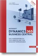 Microsoft Dynamics 365 Business Central di Jürgen Ebert, Christian Hauptmann edito da Hanser, Carl GmbH + Co.