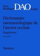 Kurt Baldinger: Dictionnaire onomasiologique de l'ancien occitan (DAO). Fascicule 8, Supplément edito da De Gruyter