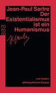 Der Existentialismus ist ein Humanismus und andere philosophische Essays 1943 - 1948 di Jean-Paul Sartre edito da Rowohlt Taschenbuch