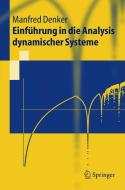 Einführung in die Analysis dynamischer Systeme di Manfred Denker edito da Springer Berlin Heidelberg
