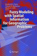 Fuzzy Modeling With Spatial Information For Geographic Problems di F. E. Petry edito da Springer-verlag Berlin And Heidelberg Gmbh & Co. Kg