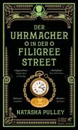 Der Uhrmacher in der Filigree Street di Natasha Pulley edito da Klett-Cotta Verlag