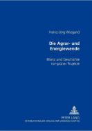 Die Agrar- und Energiewende di Heinz-Jörg Wiegand edito da Lang, Peter GmbH