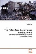The Relentless Governance by the Sword di Fidelis Duri edito da VDM Verlag