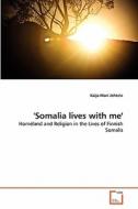 'Somalia lives with me' di Kaija-Mari Johtela edito da VDM Verlag