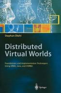 Distributed Virtual Worlds di Stephan Diehl edito da Springer Berlin Heidelberg