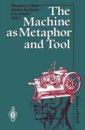 The Machine as Metaphor and Tool edito da Springer Berlin Heidelberg