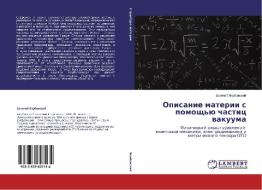 Opisanie materii s pomoshch'yu chastits vakuuma di Evgeniy Yakubovskiy edito da LAP Lambert Academic Publishing