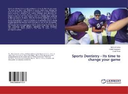 Sports Dentistry - Its time to change your game di Neha Sharma, Nikhil Srivastava, Vivek Rana edito da LAP Lambert Academic Publishing