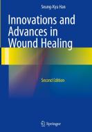 Innovations And Advances In Wound Healing di Seung-Kyu Han edito da Springer-verlag Berlin And Heidelberg Gmbh & Co. Kg