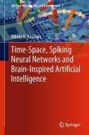 Time-Space, Spiking Neural Networks and Brain-Inspired Artificial Intelligence di Nikola K. Kasabov edito da Springer Berlin Heidelberg