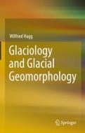 Glaciology And Glacial Geomorphology di Wilfried Hagg edito da Springer-Verlag Berlin And Heidelberg GmbH & Co. KG