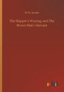 The Skipper´s Wooing, and The Brown Man´s Servant di W. W. Jacobs edito da Outlook Verlag