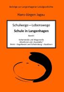 Schulwege - Lebenswege - Schule in Langenhagen II di Hans-Jürgen Jagau edito da Books on Demand